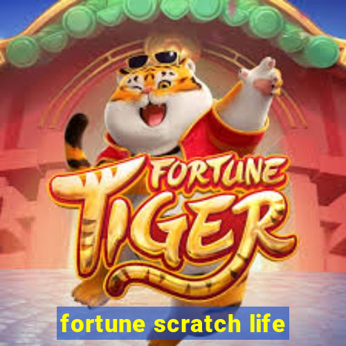 fortune scratch life